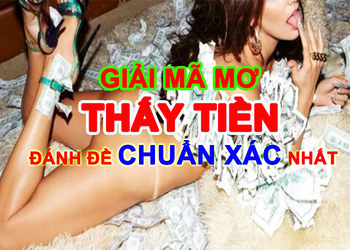 giai ma giac mo thay tien danh con gi chuan nhat